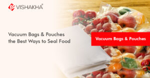 Vacuum Bags & Pouches the Best Ways to Seal Food